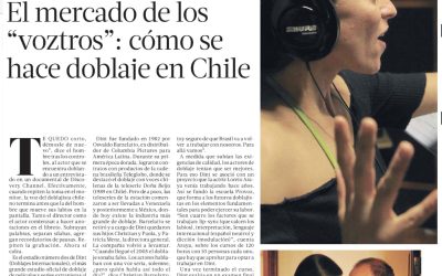 El mercado de los «voztros»: cómo se hace doblaje en Chile. La Tercera, marzo 2014